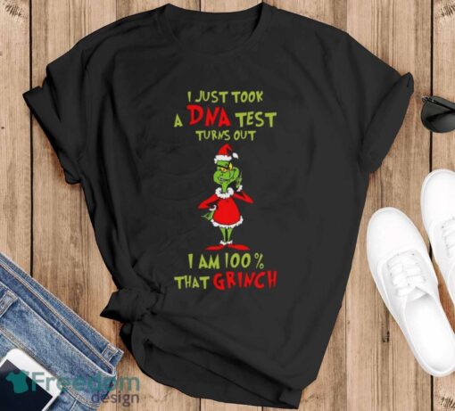 I Just Took A Dna Test Turns Out I'm 100% That Grinch Sweatshirt - Black T-Shirt