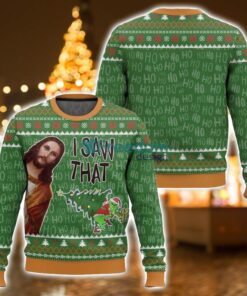 I Saw That Grinch – Funny Jesus Christ Meme Christmas 3D Ugly Christmas Sweater Unisex Sweater Christmas Gift