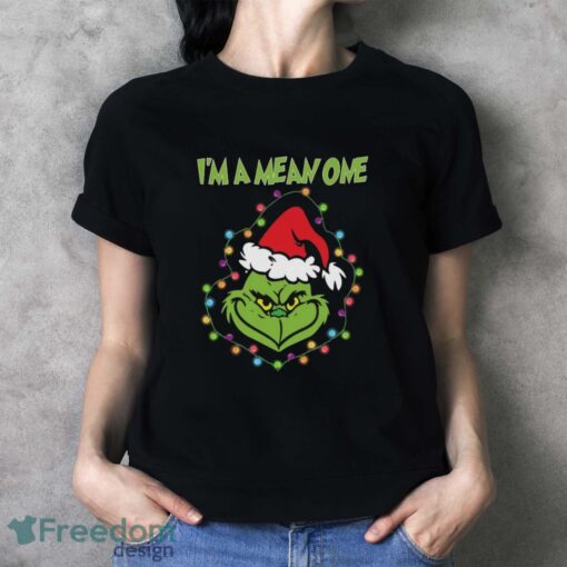 I'm A Mean One T-Shirt, Grinch Christmas Shirt, Funny Christmas Tee - Ladies T-Shirt