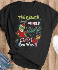 In A World Full Of Grinches Be A Cindy Lou Who Shirt, Grinch Christmas Shirt