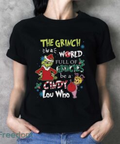 In A World Full Of Grinches Be A Cindy Lou Who Shirt, Grinch Christmas Shirt - Ladies T-Shirt