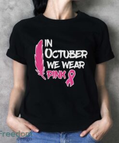 In October We Wear Pink Ribbon Breast Cancer Awareness Shirt - Ladies T-Shirt