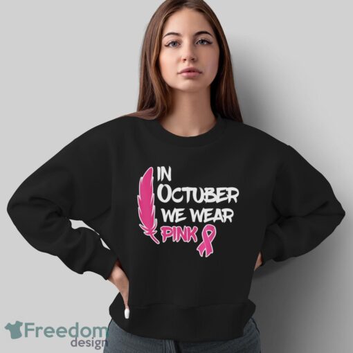 In October We Wear Pink Ribbon Breast Cancer Awareness Shirt - Sweatshirt