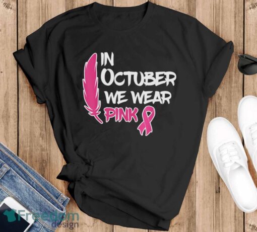 In October We Wear Pink Ribbon Breast Cancer Awareness Shirt - Black T-Shirt