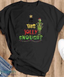 Is This Jolly Enough Sweatshirt, Xmas Gift Hoodie, Grinch Christmas Sweatshirt