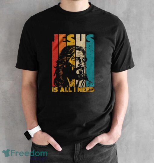 Jesus Is All I Need Shirt, Jesus Christ Shirt, Christian Faith Tee, Religious T-shirt - Black Unisex T-Shirt