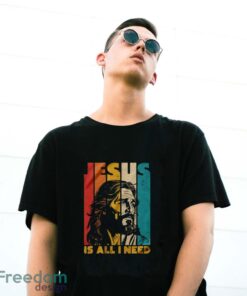 Jesus Is All I Need Shirt, Jesus Christ Shirt, Christian Faith Tee, Religious T-shirt - G500 Gildan T-Shirt