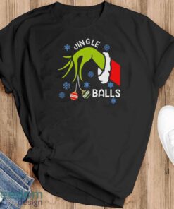 Jingle Balls T-Shirt, Grinch Christmas Shirt, Jingle Bells Funny Tee