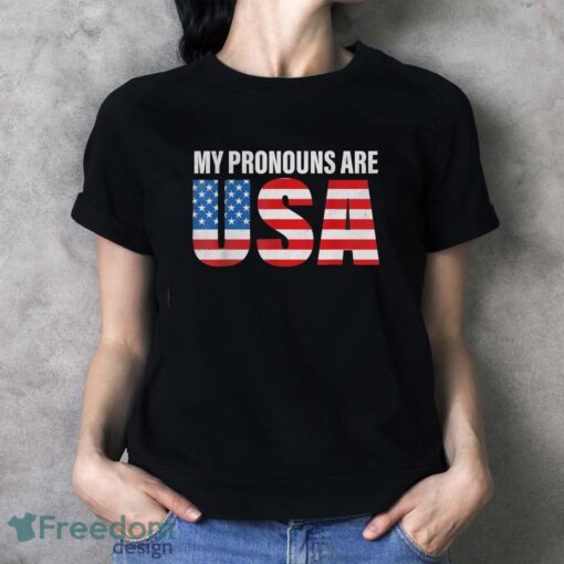 July 4th Funny My Pronouns Are USA 4th Of Jully US Flag Shirt - Ladies T-Shirt