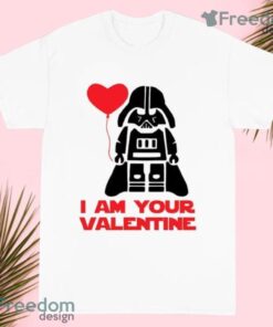 Lego Darth Vader I Am Your Valentine Star Wars Valentine T Shirt