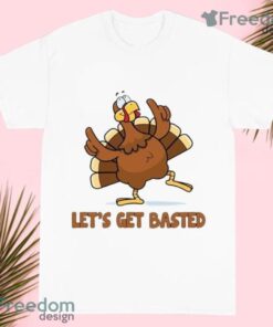Lets Get Basted Thanksgiving Funny T Shirt