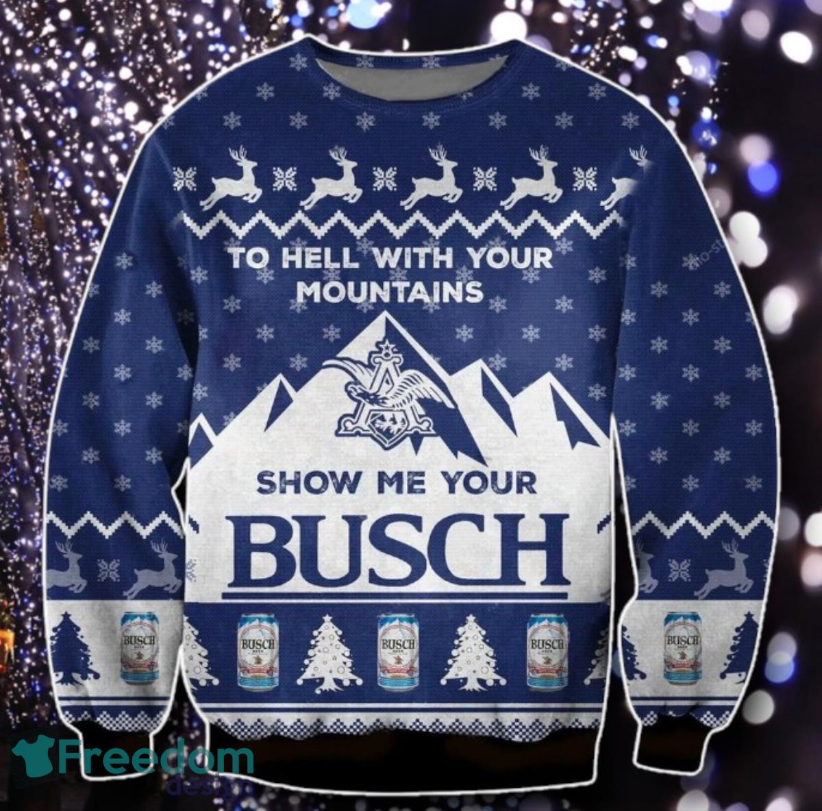 Limited Busch Beer To Hell With Your Mountains Ugly Christmas Sweater Unique Gift image Limited Busch Beer To Hell With Your Mountains Ugly Christmas Sweater Unique Gift Product Photo 1