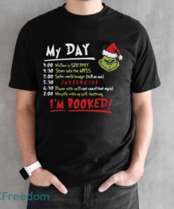 My Day I'm Booked Grinch Sweatshirt, Grinch I'm Booked Sweater - Black Unisex T-Shirt