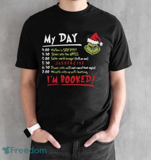 My Day I'm Booked Grinch Sweatshirt, Grinch I'm Booked Sweater - Black Unisex T-Shirt