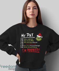 My Day I'm Booked Grinch Sweatshirt, Grinch I'm Booked Sweater - Sweatshirt