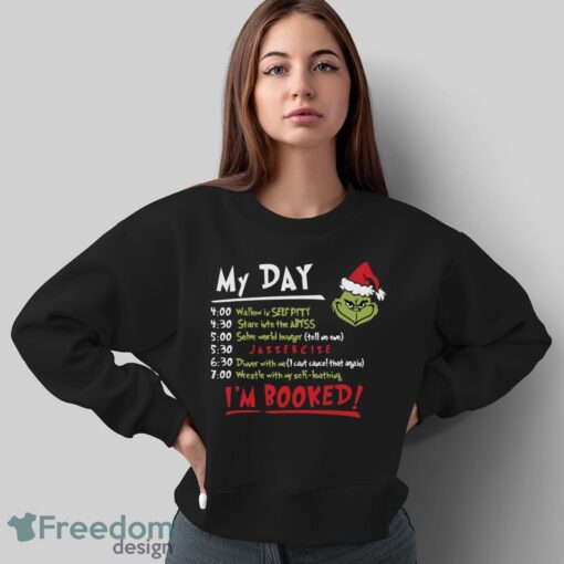 My Day I'm Booked Grinch Sweatshirt, Grinch I'm Booked Sweater - Sweatshirt