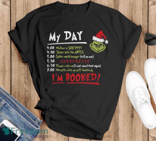 My Day I'm Booked Grinch Sweatshirt, Grinch I'm Booked Sweater - Black T-Shirt