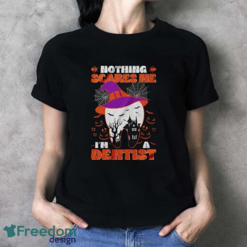 Nothing Scare Me I'm A Dentist Shirt, Halloween Teeth Shirt - Ladies T-Shirt