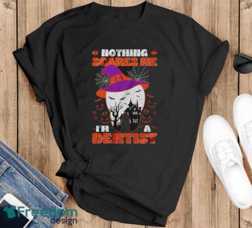 Nothing Scare Me I'm A Dentist Shirt, Halloween Teeth Shirt - Black T-Shirt