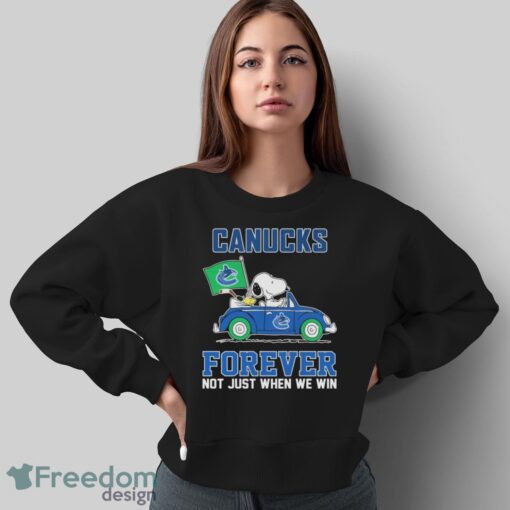 Official Peanuts Snoopy And Woodstock On Car Vancouver Canucks Forever Not Just When We Win Shirt - Sweatshirt