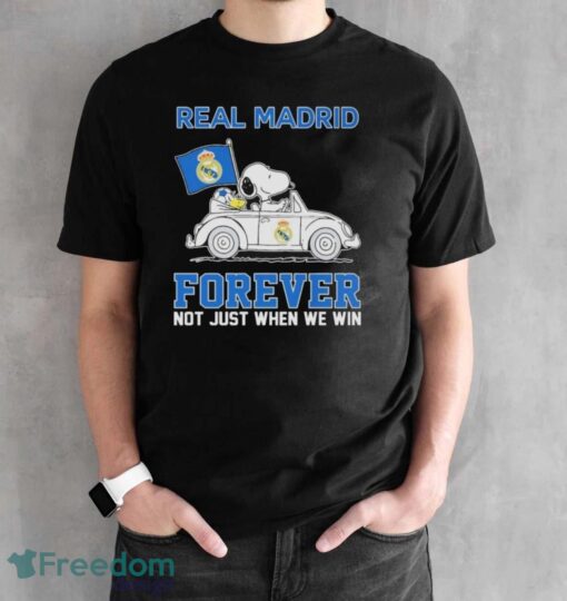 Official Peanuts Snoopy And Woodstock Real Madrid On Car Forever Not Just When We Win Shirt - Black Unisex T-Shirt