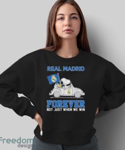 Official Peanuts Snoopy And Woodstock Real Madrid On Car Forever Not Just When We Win Shirt - Sweatshirt