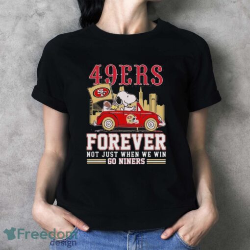 Official San Francisco 49ers Snoopy And Woodstock Driving Car Forever Not Just When We Win Go Niners shirt - Ladies T-Shirt