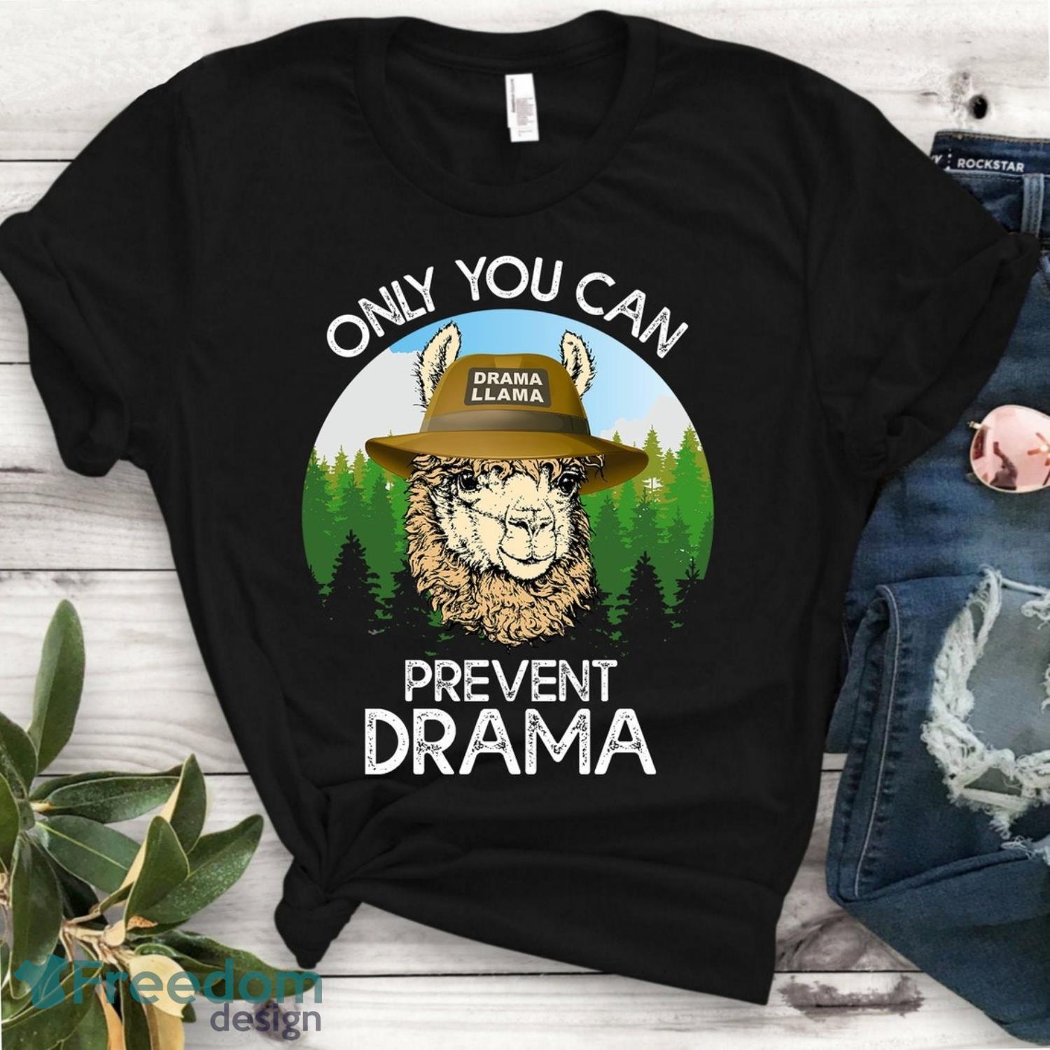 Only You Can Prevent Drama Tee Funny Graphic T Shirt image Only You Can Prevent Drama Tee Funny Graphic T-Shirt Product Photo 1