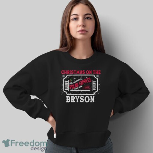 Polar Express Sweatshirt, Christmas On The Bryson Shirt - Sweatshirt