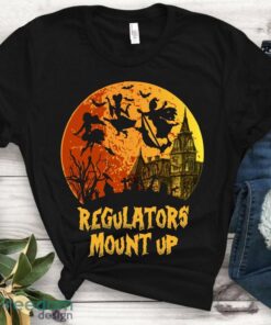 Regulators Mount Up Shirt – Witchs Hocus Pocus Sanderson Sisters Shirt