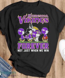 Snoopy x friends Minnesota Vikings forever not just when we win shirt Product Photo 1