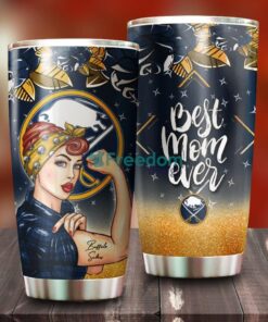 Strong Best Mom Ever Buffalo Sabres NHL Tumbler For Everyone