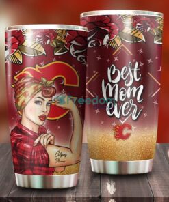Strong Best Mom Ever Calgary Flames NHL Tumbler For Everyone