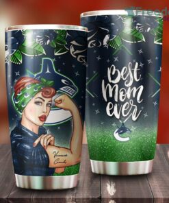Strong Best Mom Ever Vancouver Canucks NHL Tumbler For Everyone