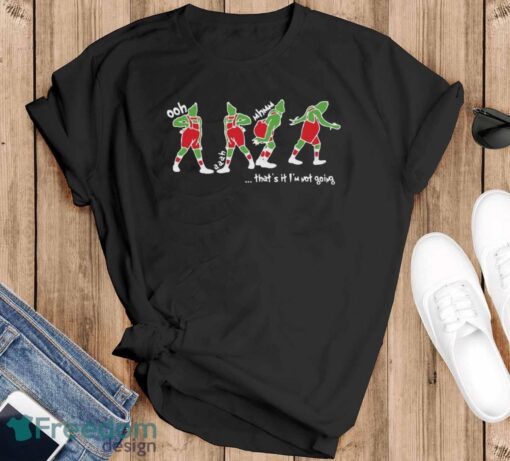 That's It I'm Not Going Shirt, Funny Christmas Shirt, Grinchmas Graphic T-Shirt - Black T-Shirt