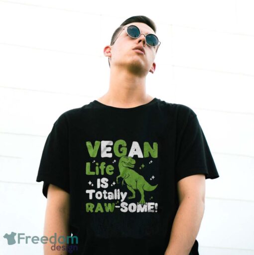 Vegan Life is Totally Raw-Some Shirt, Vegetarian Dinosaur T-Shirt - G500 Gildan T-Shirt