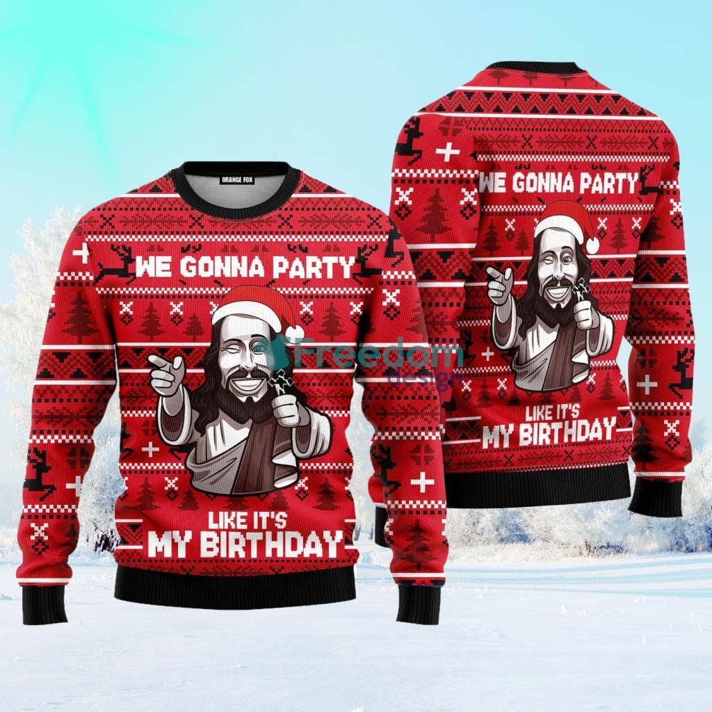 We Gonna Party Like Its My Birthday Jesus Ugly Christmas Sweater For Men And Women image We Gonna Party Like Its My Birthday Jesus Ugly Christmas Sweater For Men And Women Product Photo 1