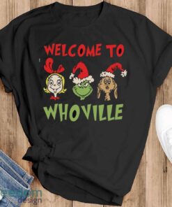 Welcome to Whoville Shirt, Grinch Christmas T-Shirt, Grinchmas Family Shirt