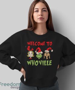 Welcome to Whoville Shirt, Grinch Christmas T-Shirt, Grinchmas Family Shirt - Sweatshirt