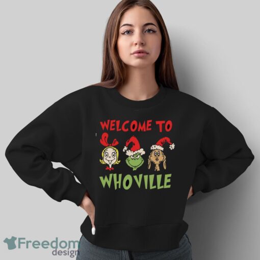 Welcome to Whoville Shirt, Grinch Christmas T-Shirt, Grinchmas Family Shirt - Sweatshirt