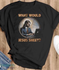 What Would Jesus Sheet Shirt, Funny Spreadsheet Tee, Excel Humor Shirt