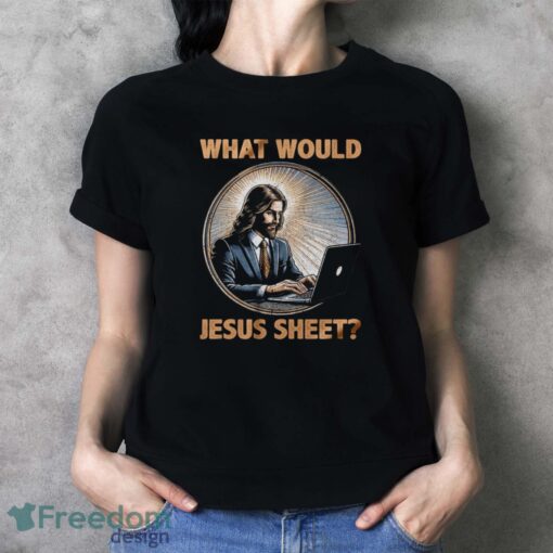 What Would Jesus Sheet Shirt, Funny Spreadsheet Tee, Excel Humor Shirt - Ladies T-Shirt