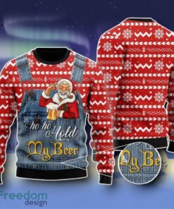 Xmas Santa Ho Ho Hold My Beer Ugly Christmas Sweater Unique Gift