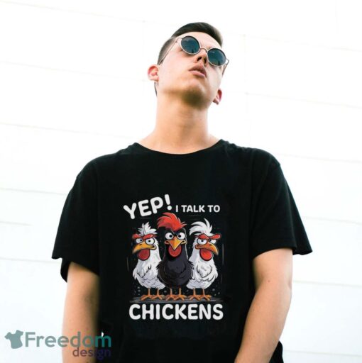 Yep I Talk To Chickens Funny Cute Farmer Shirt - G500 Gildan T-Shirt