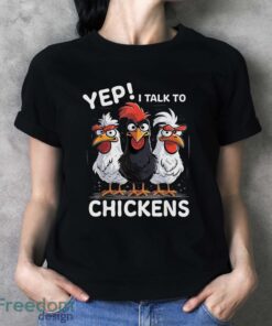 Yep I Talk To Chickens Funny Cute Farmer Shirt - Ladies T-Shirt