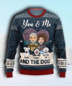You & Me And The Dogs Personalized Ugly Sweater Christmas, Loving Gift For Couple