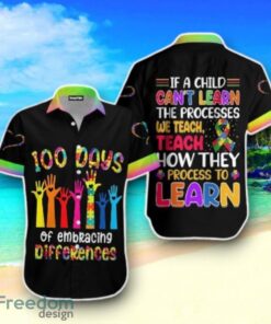 100 Days Of Embracing Differences Autism Teacher Hawaiian Shirt Impressive Gift