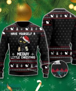 Have Yourself A Meowy Little Christmas Black Cat Funny Christmas Gift Ugly Christmas Sweater Best Gift