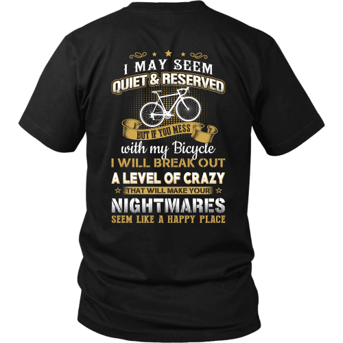 Cycling shirt: Mess with my bicycle I will break out a level of crazy