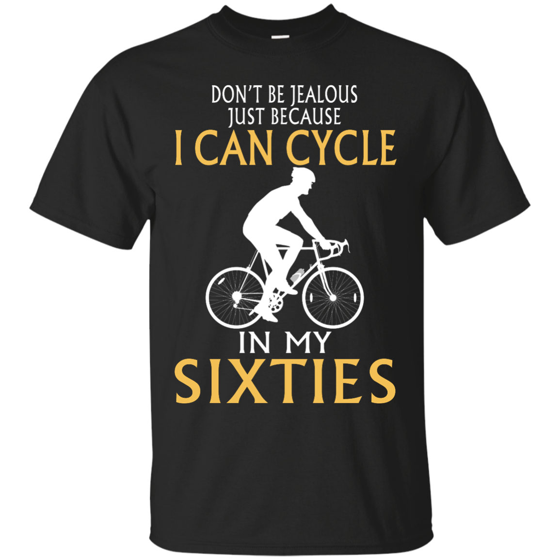 Don't be Jealous Just Because I Can Cycling in My Sixties T-Shirt, Hoodies